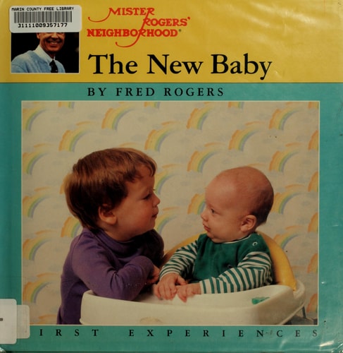 The New baby (Mr. Rogers)