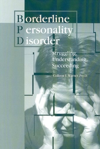 Borderline Personality Disorder Struggling, Understanding, Succeeding
