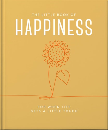 The Little Book of Happiness: For when life gets a little tough (The Little Books of Wellbeing, 2)