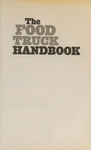 The Food Truck Handbook Start, Grow, and Succeed in the Mobile Food Business