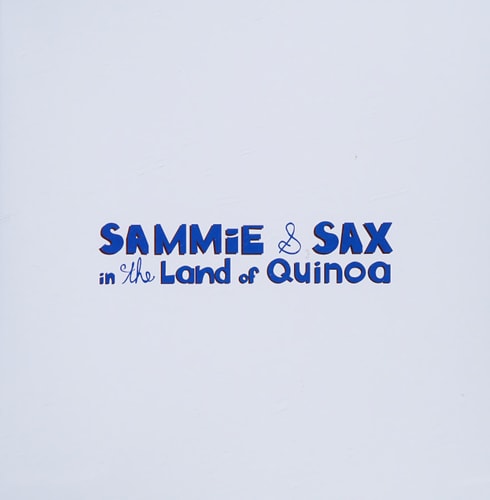 Sammie & Sax in the Land of Quinoa: The Search for a Balanced Meal