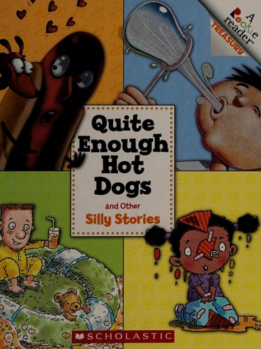 Quite Enough Hot Dogs and Other Silly Stories (A Rookie Reader Treasury)