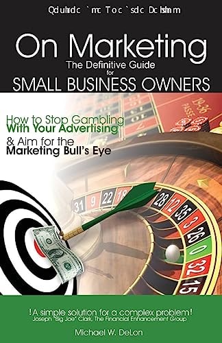 On Marketing: The Definitive Guide for Small Business Owners (Second Edition)