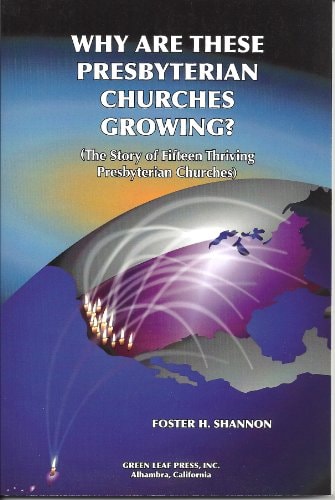 Why Are These Presbyterian Churches Growing?: The Story of Fifteen Thriving Presbyterian Churches