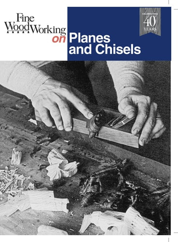 Fine Woodworking on Planes and Chisels 29 Articles