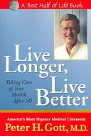Live Longer, Live Better: Taking Care of Your Health (Best Half of Life)