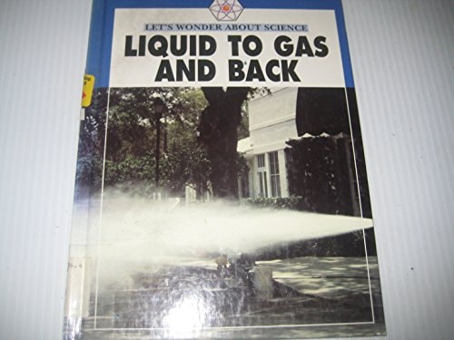 Liquid to Gas and Back (Let's Wonder About Science)