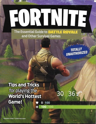 Fortnite The Essential Guide to Battle Royale and Other Survival Games
