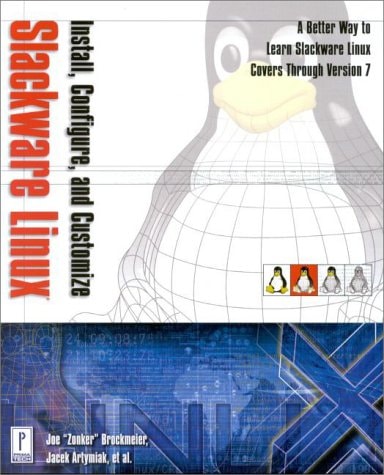 Install, Configure, and Customize Slackware LINUX (with CD-ROM)