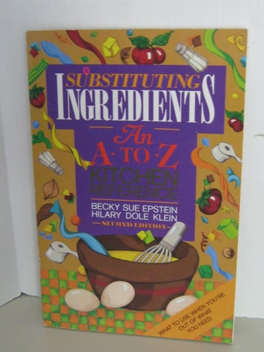 Substituting Ingredients: An A to Z Kitchen Reference