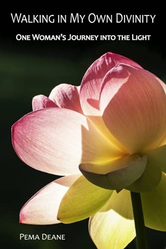 Walking in My Own Divinity: One Woman’s Journey into the Light