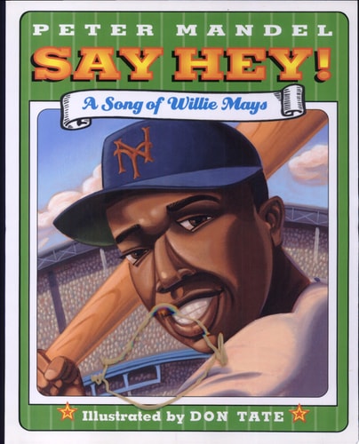 Say Hey!: A Song of Willie Mays (Jump at the Sun)