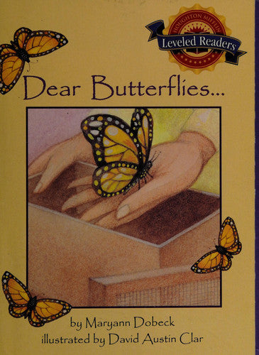 Dear Butterflies . . . (Houghton Mifflin Leveled Readers, Book 3.4.1)
