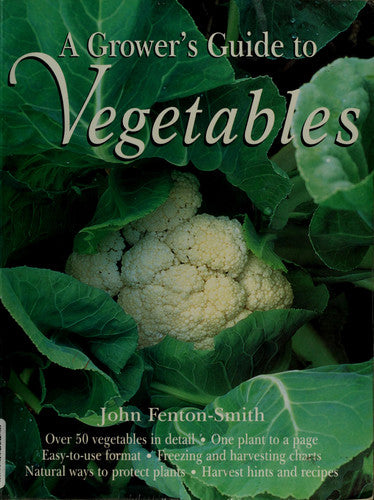The Grower's Guide to Vegetables