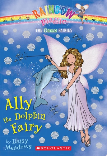 Ocean Fairies #1: Ally the Dolphin Fairy: A Rainbow Magic Book