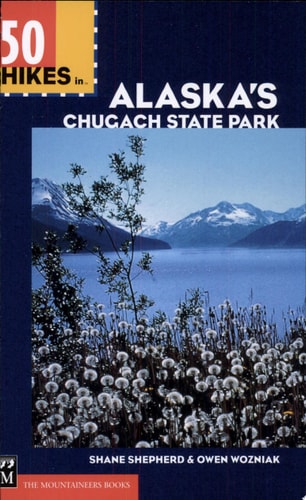 50 Hikes in Alaska's Chugach State Park