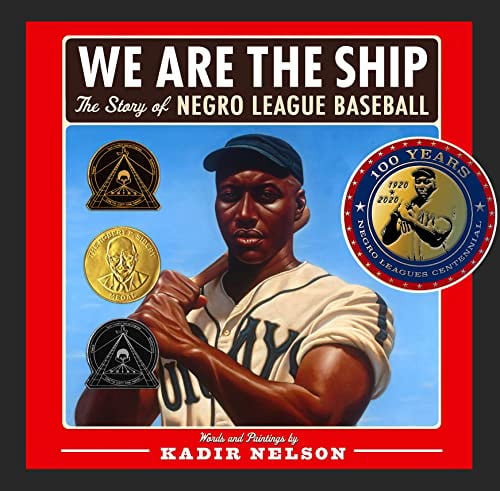 We Are the Ship The Story of Negro League Baseball