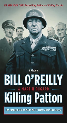 Killing Patton The Strange Death of World War II's Most Audacious General