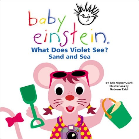 What Does Violet See? Sand and Sea (Baby Einstein)