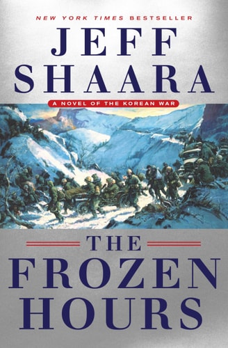 The Frozen Hours A Novel of the Korean War