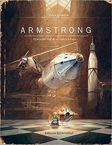 Armstrong. El increíble viaje de un ratón a la Luna (Spanish Edition)