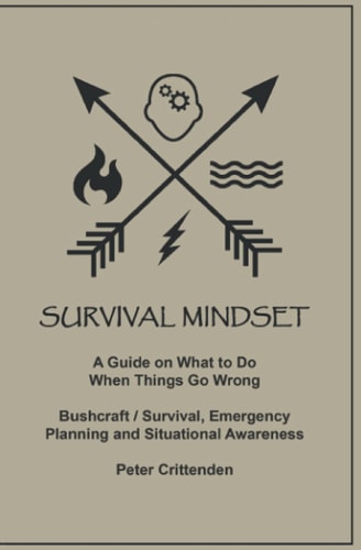 Survival Mindset: A Guide on What to Do When Things Go Wrong (Deluxe Color Edition)