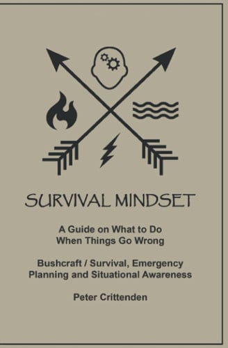 Survival Mindset: A Guide on What to Do When Things Go Wrong (Deluxe Color Edition)