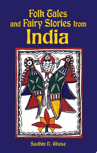 Folk Tales and Fairy Stories from India