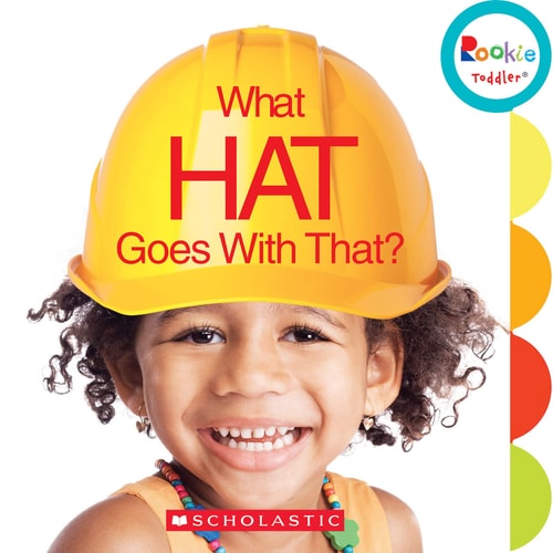 What Hat Goes With That? (Rookie Toddler)