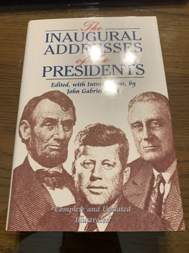 The Inaugural Addresses of the Presidents: Revised and Updated