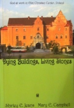Dying Buildings, Living Stones: God At Work in Elim Christian Center, Poland
