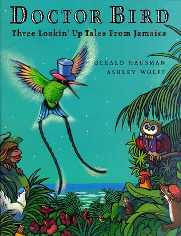 Doctor Bird: Three Lookin' Up Tales From Jamaica