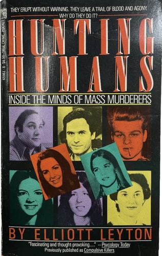 Hunting Humans: Inside The Minds Of Mass Murderers