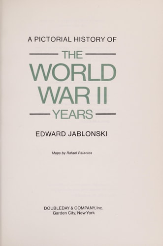 A Pictorial History of the World War II Years
