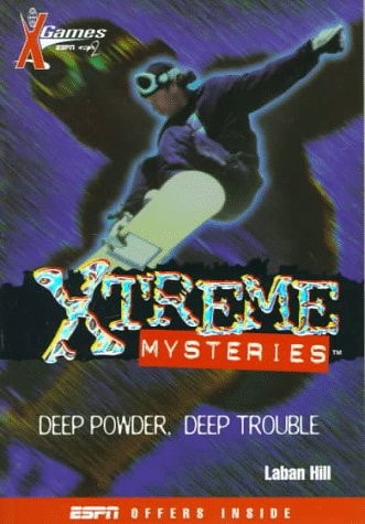 Deep Powder, Deep Trouble (X Games Xtreme Mysteries, 1)