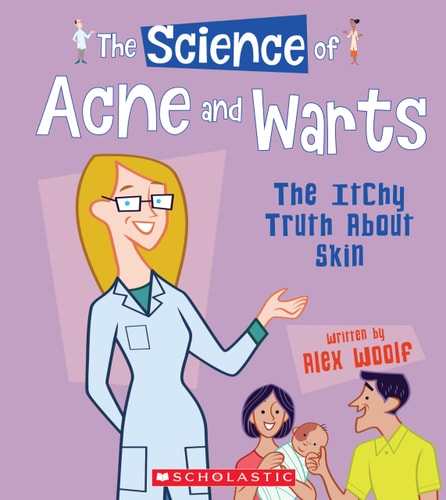 The Science of Acne and Warts The Itchy Truth about Skin