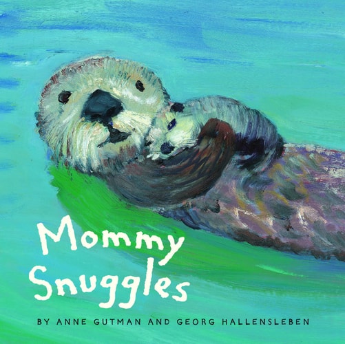 Mommy Snuggles: (Motherhood Books for Kids, Toddler Board Books) (Daddy, Mommy)