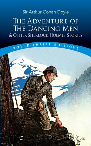 The Adventure of the Dancing Men and Other Sherlock Holmes Stories (Dover Thrift Editions)