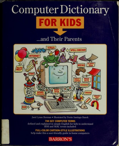 Computer Dictionary For Kids and Their Parents