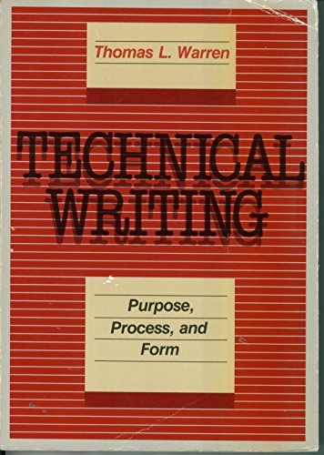 Technical Writing: Purpose, Process, and Form