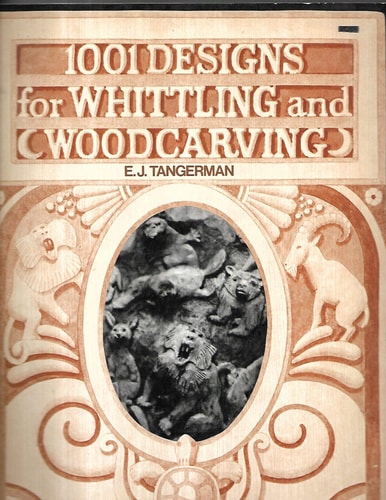 1001 Designs for Whittling and Woodcarving