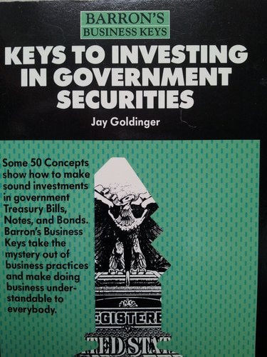 Keys to Investing in Government Securities (Barron's Business Keys)