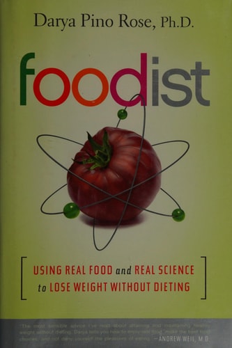 Foodist: Using Real Food and Real Science to Lose Weight Without Dieting