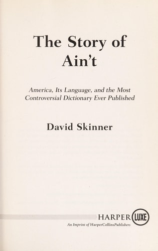 The Story of Ain't LP: America, Its Language, and the Most Controversial Dictionary Ever Published