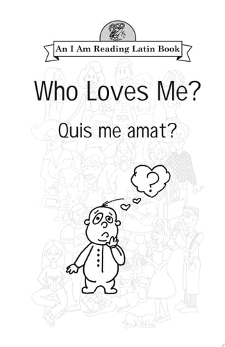 Who Loves Me?/Quis Me Amat? (Bolchazy, Marie Carducci. I Am Reading Latin Book.) (English and Latin Edition)