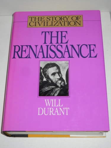 The Renaissance A History of Civilization in Italy from 1304-1576 A. D.