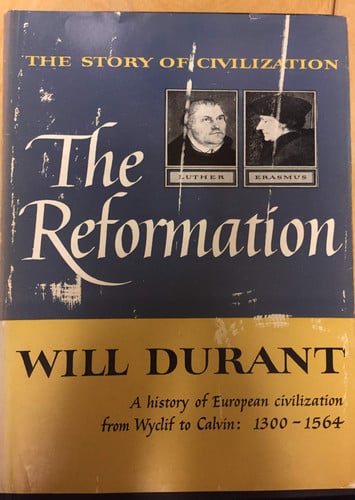 The Reformation A History of European Civilization from Wyclif to Calvin, 1300-1564