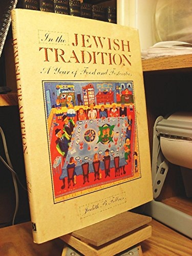 In the Jewish Tradition: A Year of Festivities and Foods