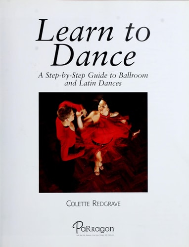 Learn to Dance: A Step-by-step Guide to Ballroom and Latin Dances