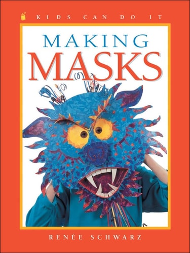 Making Masks (Kids Can Do It)
